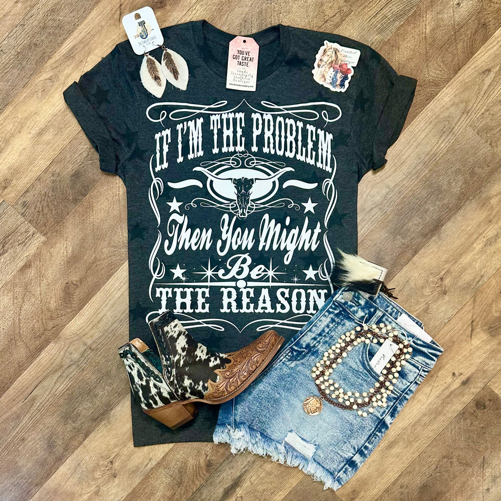 I’m the Problem Tee | Country Concert Graphic T-Shirt