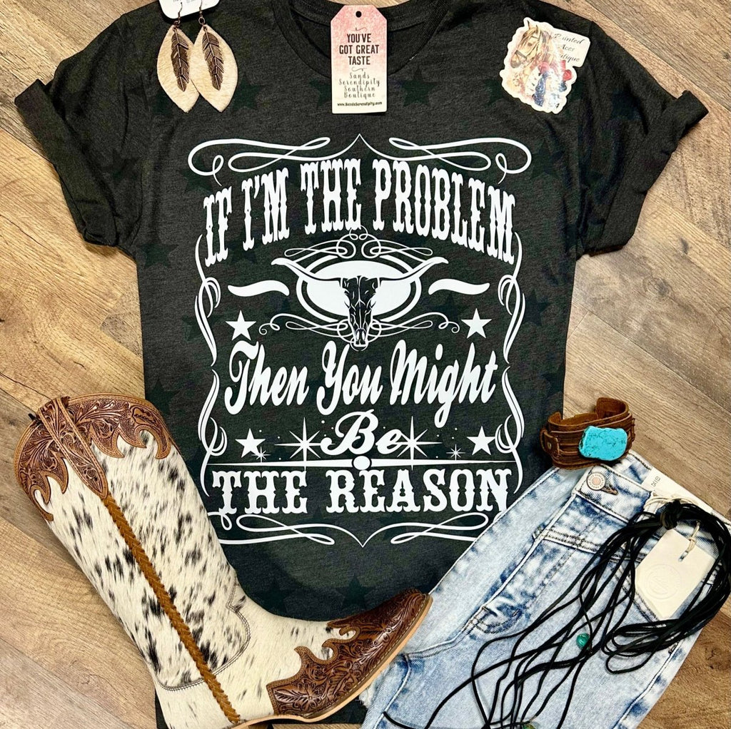I’m the Problem Tee | Country Concert Graphic T-Shirt